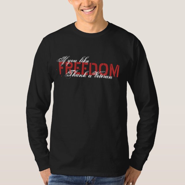 PATRIOT "IF YOU LIKE FREEDOM, THANK A VETERAN" 3D T-Shirt (Front)
