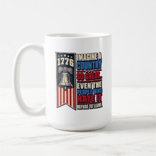 Patriotic 1776 Imagine A Country So Great America Coffee Mug