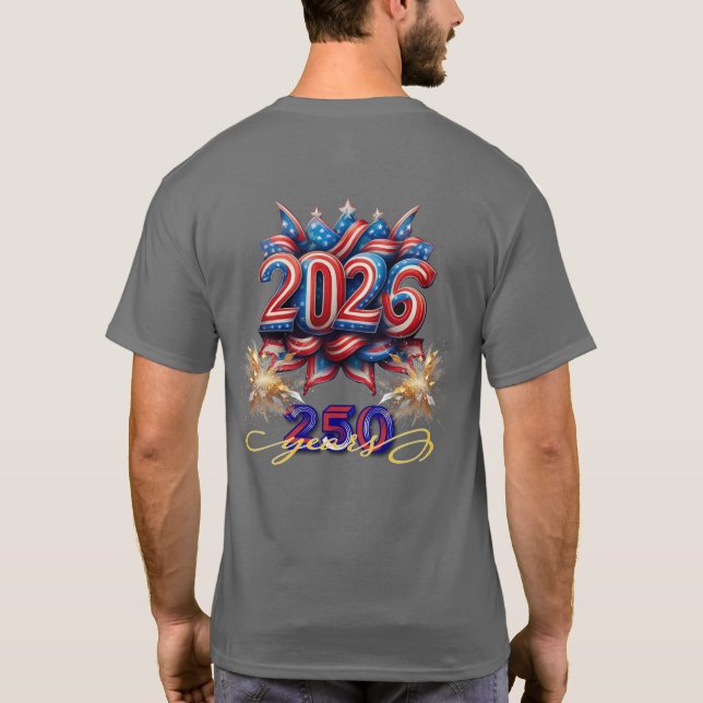 Patriotic 2026 250 Years New Years Celebration T-Shirt (Back)