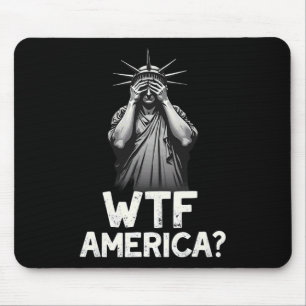 Patriotic 4th Of July Statue Of Liberty Wtf Americ Mouse Pad