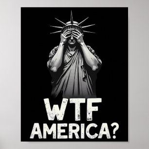 Patriotic 4th Of July Statue Of Liberty Wtf Americ Poster