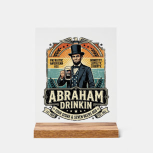 Patriotic Abraham Drinkin Retro Distressed Acrylic Sign