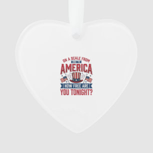 Patriotic America How Free Are You Tonight Shirt D Ornament
