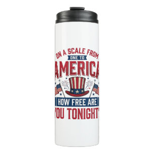 Patriotic America How Free Are You Tonight Shirt D Thermal Tumbler
