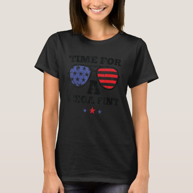 Patriotic America Usa Flag  Time For A Mega Pint 8 T-Shirt (Front)