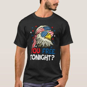 Patriotic American Bald Eagle 4th Of July  You Fre T-Shirt