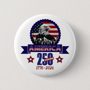 Patriotic American Eagle Happy 250th Anniversary 6 Cm Round Badge