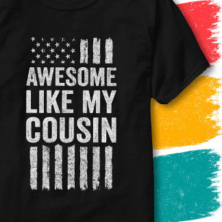 Patriotic American Flag Awesome Like My Cousin T-Shirt