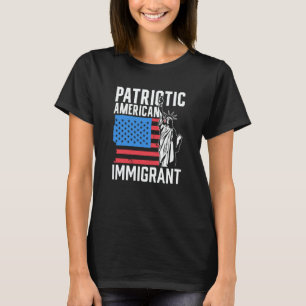 Patriotic American Immigrant Usa America Us Patrio T-Shirt