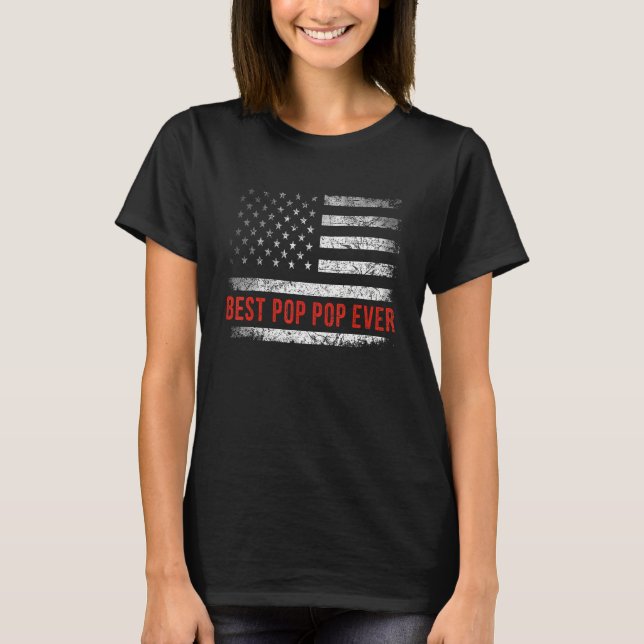 Patriotic Best Pop Pop Ever With US American Flag  T-Shirt (Front)
