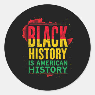 Patriotic Black History Is American History  Classic Round Sticker