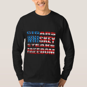 Patriotic Cigars Whiskey Steaks Freedom Malt Whisk T-Shirt