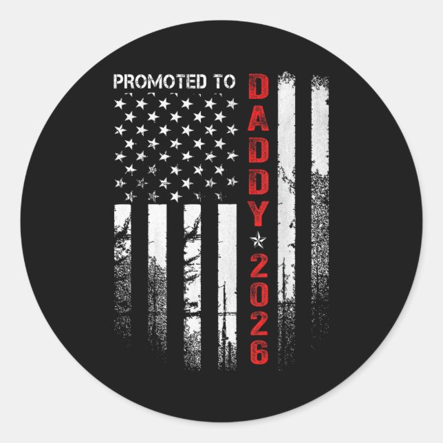 Patriotic Dad 2026 Promoted To Daddy Est 2026 New  Classic Round Sticker (Front)