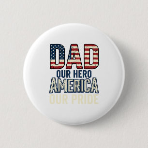 Patriotic Dad Our Hero Vintage Father Shirt Design 6 Cm Round Badge
