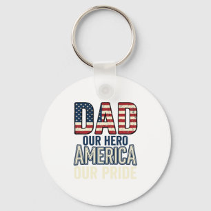 Patriotic Dad Our Hero Vintage Father Shirt Design Key Ring