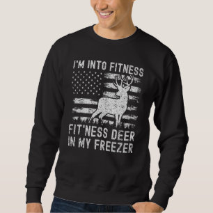 Patriotic Deer Hunting I'm Into Fitness Deer In My Sweatshirt