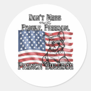 Patriotic Don’t Mess with my French Bulldog Classic Round Sticker