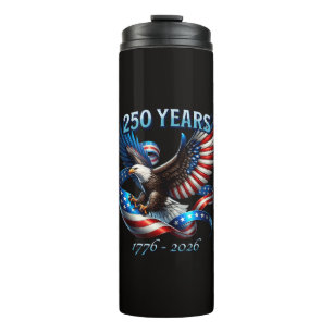 Patriotic Eagle and Flag 250 Years 1776-2026 Thermal Tumbler