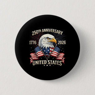 Patriotic Eagle and Flag 250 Years American 4th of 6 Cm Round Badge