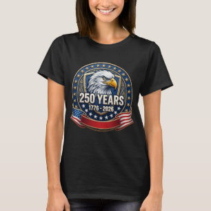 Patriotic Eagle Shield USA 250 Years T-Shirt 1776-
