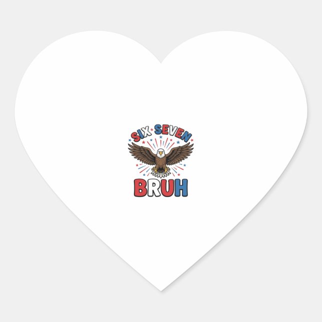 Patriotic Eagle Six Seven Bruh Vector Design_1 Heart Sticker (Front)