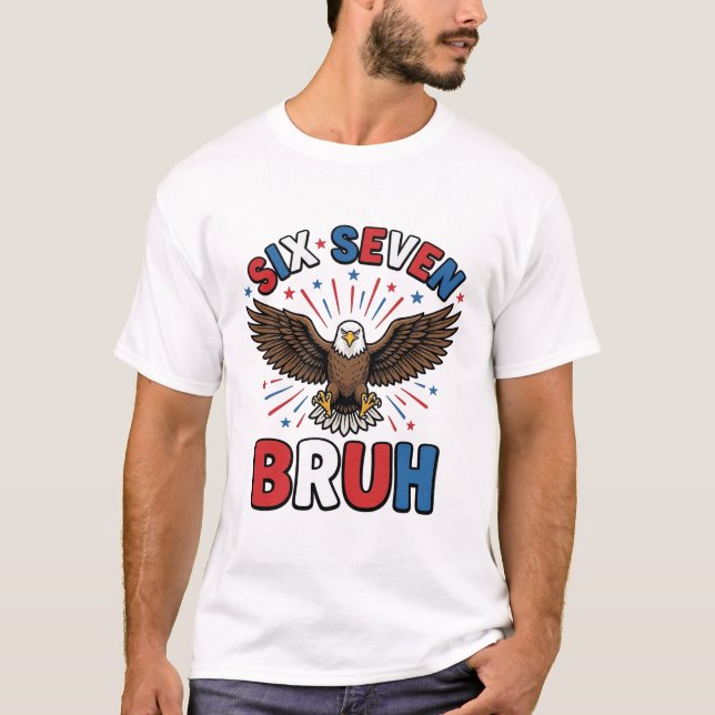 Patriotic Eagle Six Seven Bruh Vector Design_1 T-Shirt (Front)