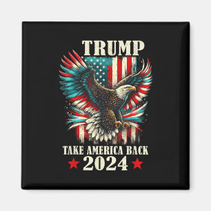 Patriotic Eagle Usa Flag Trump 2024 Take America B Magnet