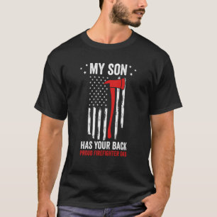 Patriotic Fireman My Son Has Your Back Proud Firef T-Shirt