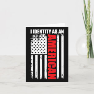 Patriotic Fourth Of July Usa Flag I Identify As An Card