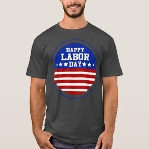 Patriotic Happy Labour Day God Bless American  T-Shirt