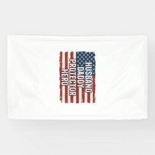 Patriotic Husband Daddy Protector Hero Flag Shirt Banner