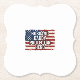 Patriotic Husband Daddy Protector Hero Flag Shirt Paper Coaster