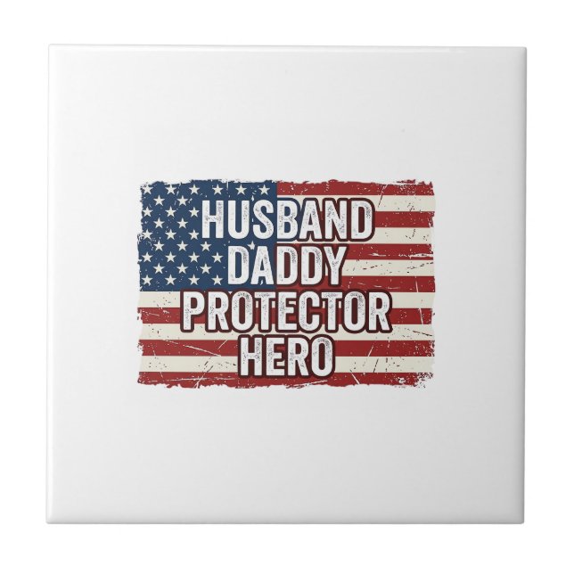 Patriotic Husband Daddy Protector Hero Flag Shirt  Tile (Front)