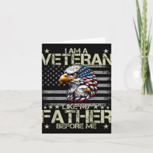 Patriotic I Am A Veteran Like My Father Before Me  Card