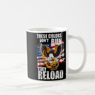 Patriotic I American Flag I Usa Colors Dont Run Th Coffee Mug