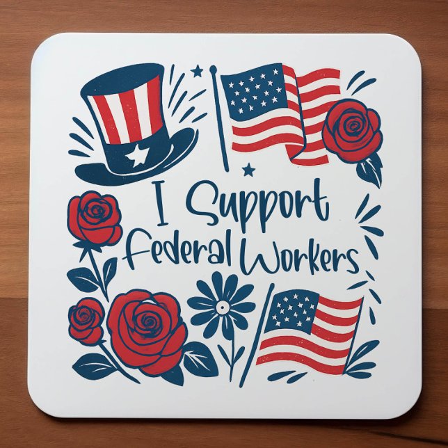 Patriotic I Support Federal Workers, Fed Employees Square Sticker (Creator Uploaded)