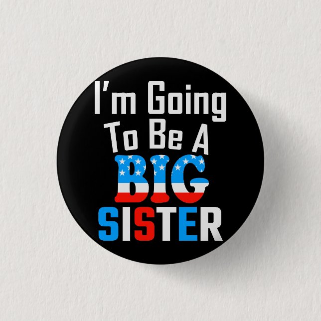 Patriotic I'm Going To Be A Big Sister 3 Cm Round Badge (Front)