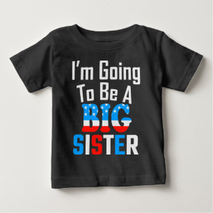 Patriotic I'm Going To Be A Big Sister Baby T-Shirt