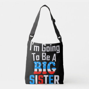 Patriotic I'm Going To Be A Big Sister Crossbody Bag