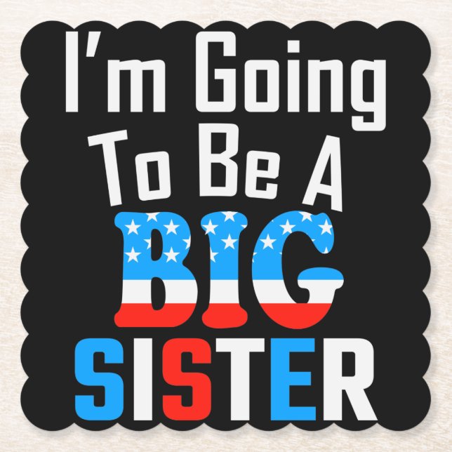 Patriotic I'm Going To Be A Big Sister Paper Coaster (Front)