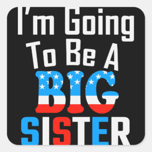 Patriotic I'm Going To Be A Big Sister Square Sticker