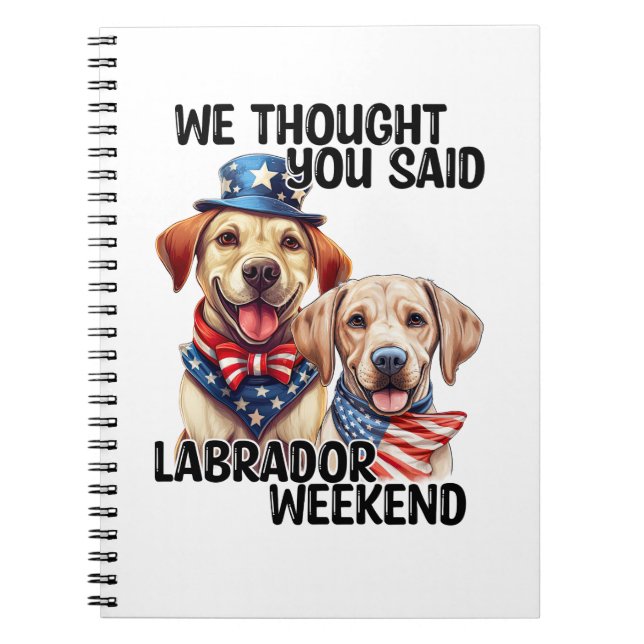 Patriotic Labrador Dogs Quote Funny Humour Notebook (Front)