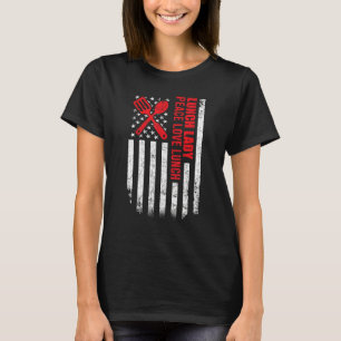 Patriotic Lunch Lady Peace Love Lunch Us Flag 4th T-Shirt