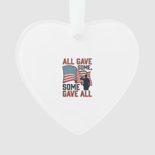 Patriotic Memorial All Gave Some Some Gave All Shi Ornament