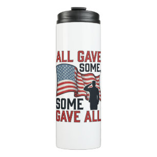 Patriotic Memorial All Gave Some Some Gave All Shi Thermal Tumbler