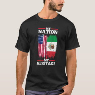 Patriotic Mexican American US Mexico My Nation My T-Shirt