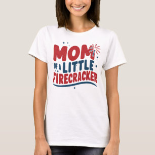 Patriotic Mum of a Little Firecracker 4th of July  T-Shirt