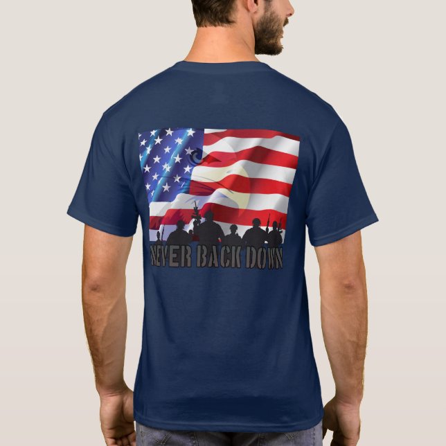Patriotic Never Back Down Eagle Flag and Soldiers T-Shirt (Back)