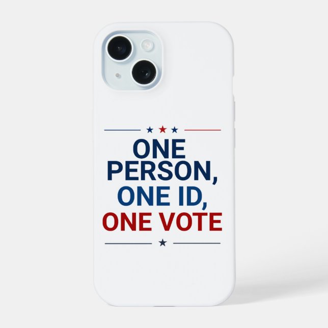 Patriotic One Person, One ID, One Vote iPhone 15 Case (Back)