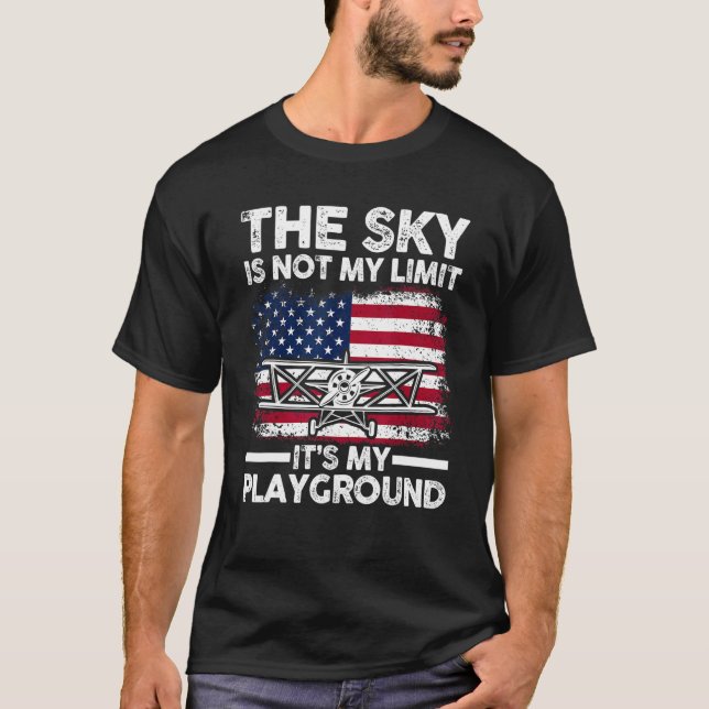 Patriotic Pilot The Sky Is Not My Limit It's My Pl T-Shirt (Front)